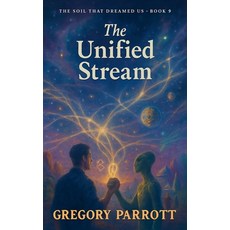(영문도서)The Unified Stream Paperback, MR Parrott, English, 9798232701802
