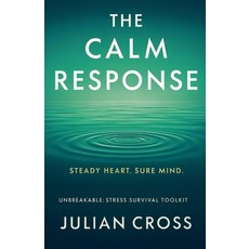 (영문도서)The Calm Response Paperback, Julian Cross, English, 9798231481811