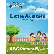 (영문도서)Little Aviators - Aviation Themed ABC Picture Book: A book series by Aisha Mir Paperback, Independently Published, English, 9798268750348