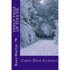 (영문도서) Tangy Tales of Touché: Carpe Diem Clas-sics Paperback, Createspace Independent Pub..., English, 9781719122085