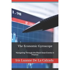 The Economic Gyroscope: Navigating Through the Black Swan Events in Finance Paperback, Independently Published, English, 9798590220656