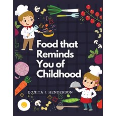 (영문도서) Recipes that Reminds You of Childhood: Complete Cookbook Recipes Paperback, Atlas Vista Publisher, English, 9781835521755