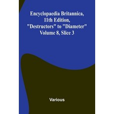 (영문도서)Encyclopaedia Britannica 11th Edition "Destructors" to "Diameter" Volume 8 Sl... Paperback, Alpha Edition, English, 9789369873494
