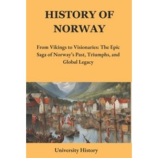 (영문도서) History of Norway: From Vikings to Visionaries: The Epic Saga of Norway's Past ... Paperback, Independently Published, English, 9798310411265