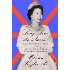 Long Live the Queen: 23 Rules for Living from Britainâ (Tm)S Longest-Reigning Monarch Paperback, Turner, English, 9781684425440
