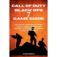 (영문도서)Call of Duty: BLACK OPS 7 GAME GUIDE: The Complete Campaign Walkthrough Ultimat... Paperback, Independently Published, English, 9798267988667