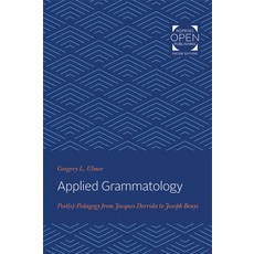 (영문도서) Applied Grammatology: Post(e)-Pedagogy from Jacques Derrida to Joseph Beuys Paperback, Johns Hopkins University Press, English, 9781421430614