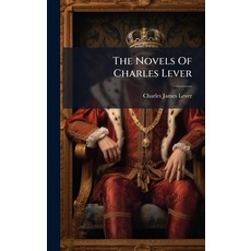 (영문도서)The Novels Of Charles Lever Hardcover, Hutson Street Press, English, 9781024796773
