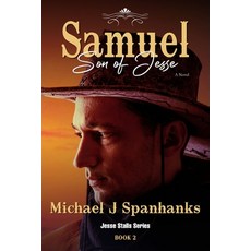 (영문도서) Samuel Son of Jesse: A Christian Historical Western - (Jesse Stalls Series - Book 2) Paperback, R. R. Bowker, English, 9798985396898