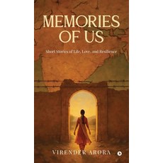 (영문도서)Memories of Us: Short Stories of Life Love and Resilience Hardcover, Notion Press, English, 9798899618963