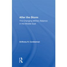 (영문도서)After The Storm: The Changing Military Balance In The Middle East Hardcover, Routledge, English, 9780367007454