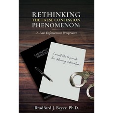 (영문도서) Rethinking the False Confession Phenomenon: A Law Enforcement Perspective Paperback, Defiance Press & Publishing, English, 9781959677420