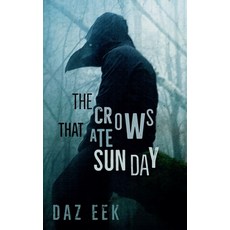 (영문도서) The Crows That Ate Sunday Paperback, Daz Eek, English, 9798224145355
