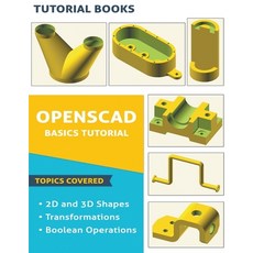 OpenSCAD Basics Tutorial Paperback, Tutorial Books