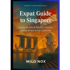 (英文圖書)Expat Guide to Singapore: Rules Riches & Reality Checks: Living Smart in the Li... 平裝版, Independently Published, 英文