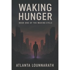 (영문도서)The Waking Cycle: Book One - Waking Hunger Paperback, Independently Published, English, 9798293425259