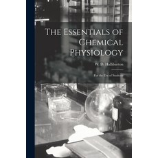 (영문도서) The Essentials of Chemical Physiology: for the Use of Students Paperback, Legare Street Press, English, 9781014165718