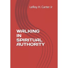 (영문도서)Walking in Spiritual Authority Paperback, Independently Published, English, 9798274405188