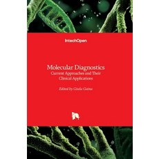 (英文圖書)Molecular Diagnostics - Current Approaches and Their Clinical Applications: Curr... 精裝版, Intechopen, 英文