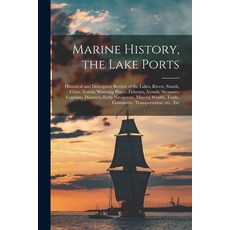 (영문도서) Marine History the Lake Ports [microform]: Historical and Descriptive Review of the Lakes R... Paperback, Legare Street Press, English, 9781014511768