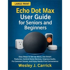 (英文圖書)Echo Dot Max User Guide for Seniors and Beginners: Easy Steps to Set Up Alexa U... 平裝版, Independently Published, 英文