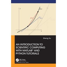 (영문도서) An Introduction to Scientific Computing with MATLAB(R) and Python Tutorials Paperback, CRC Press, English, 9781032063188