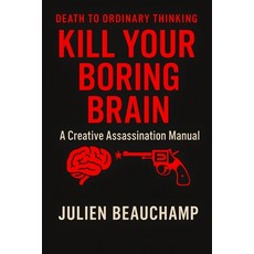 (英文圖書)Kill Your Boring Brain: A Creative Assassination Manual 平裝版, Independently Published, 英文
