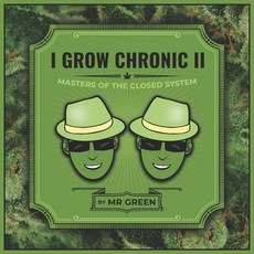 (영문도서) I Grow Chronic II: Masters of the Closed System Paperback, Mr. Green's Chronic Enterta..., English, 9780578726861