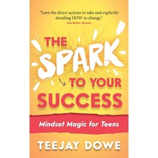 (영문도서) The Spark to Your Success: Mindset Magic for Teens Paperback, Panoma Press, English, 9781784529468