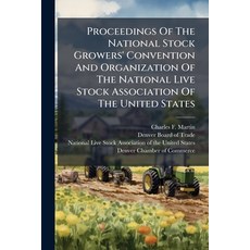 (영문도서)Proceedings Of The National Stock Growers' Convention And Organization Of The Na... Paperback, Nabu Press, English, 9781179746708
