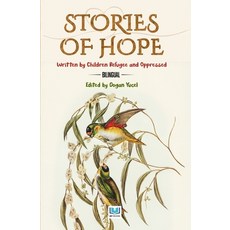 (영문도서) Stories of Hope: Written by Children - Refugee and Oppressed / Bilingual Paperback, Independently Published, English, 9798307607183