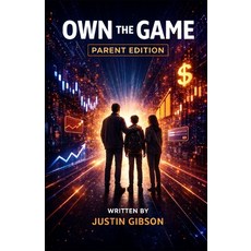 (英文圖書)Own The Game: A Parent's Guide to Raising a Financially Confident Child 平裝版, Independently Published, 英文