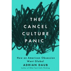 (영문도서) The Cancel Culture Panic: How an American Obsession Went Global Paperback, Stanford University Press, English, 9781503640849