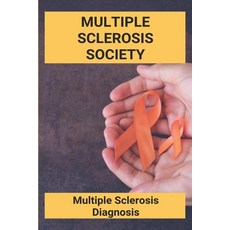 Multiple Sclerosis Society: Multiple Sclerosis Diagnosis: Canadian Multiple Sclerosis Society Paperback, Independently Published, English, 9798728914945