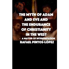 The Myth of Adam & Eve and the endurance of Christianity in the West Paperback, MacMillan Productions Pty Ltd, English, 9780645121223