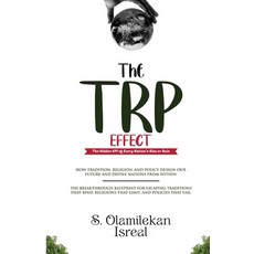 (영문도서)The TRP Effect: The Hidden KPI of Every Nation's Rise or Ruin Paperback, Sanusi Olamilekan Isreal, English, 9789786999500