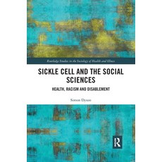(영문도서) Sickle Cell and the Social Sciences: Health Racism and Disablement Paperback, Routledge, English, 9780367702670