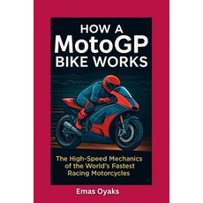 (英文圖書)How A MotoGP Bike Works: The High-Speed Mechanics of the World's Fastest Racing... 平裝版, Independently Published, 英文