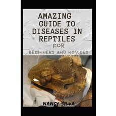 (영문도서) Amazing Guide To Diseases in Reptiles For Beginners And Novices Paperback, Independently Published, English, 9798753632258