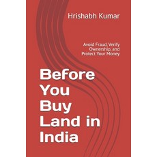 (영문도서)Before You Buy Land in India: Avoid Fraud Verify Ownership and Protect Your Money Paperback, Independently Published, English, 9798180636454
