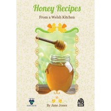 (영문도서) Honey Recipes From a Welsh Kitchen Paperback, Ibra & Nbb, English, 9781913811181