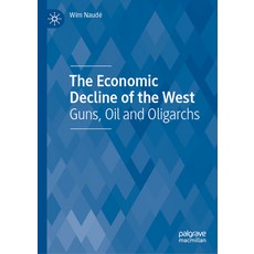 (영문도서) The Economic Decline of the West: Guns Oil and Oligarchs Hardcover, Palgrave MacMillan, English, 9783031822988
