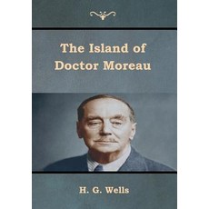 (영문도서) The Island of Doctor Moreau Hardcover, Bibliotech Press, English, 9781618955562