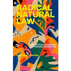 (外文書)Radical Natural Law: The Critical Standpoint of Animals and Nature Hardcover, Bloomsbury Academic, English