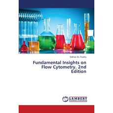 (영문도서)Fundamental Insights on Flow Cytometry. 2nd Edition Paperback, LAP Lambert Academic Publis..., English, 9786208457327