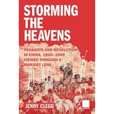 (영문도서)Storming the Heavens - Peasants and Revolution in China 1925-1949 - Viewed thro... Paperback, Manifesto Press, English, 9781907464829