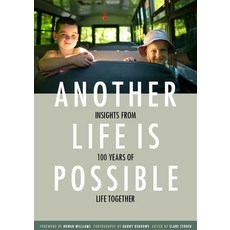 Another Life Is Possible: Insights from 100 Years of Life Together Hardcover, Plough Publishing House