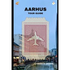(영문도서)Aarhus Tour Guide: Discover Local Attractions Cultural Experiences Dining Spot... Paperback, Independently Published, English, 9798275674385