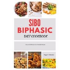 (영문도서) SIBO Biphasic diet cookbook: Easy and Delicious Gut-Friendly Recipes Paperback, Independently Published, English, 9798327622357