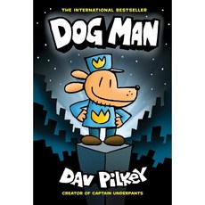 Dog Man 01:From the Creator of Captain Underpants (H), Dog Man 1, Dav Pilkey(저), Graphix